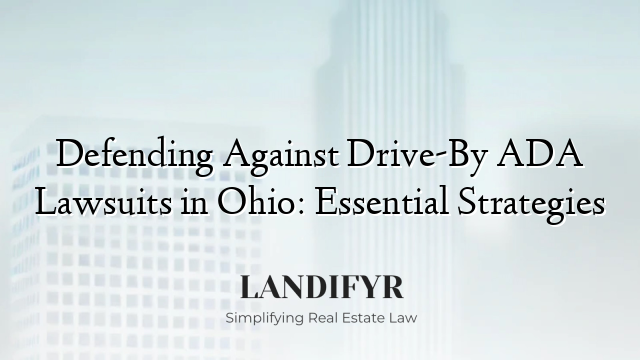 Defending Against Drive-By ADA Lawsuits in Ohio: Essential Strategies