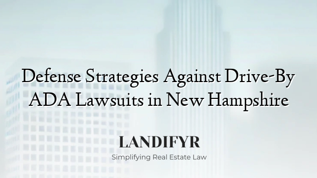 Defense Strategies Against Drive-By ADA Lawsuits in New Hampshire