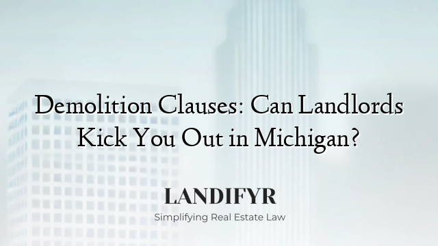 Demolition Clauses: Can Landlords Kick You Out in Michigan?