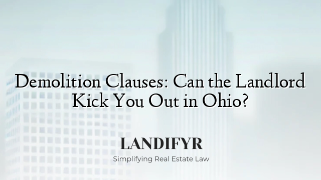 Demolition Clauses: Can the Landlord Kick You Out in Ohio?