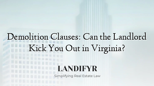 Demolition Clauses: Can the Landlord Kick You Out in Virginia?