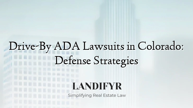 Drive-By ADA Lawsuits in Colorado: Defense Strategies