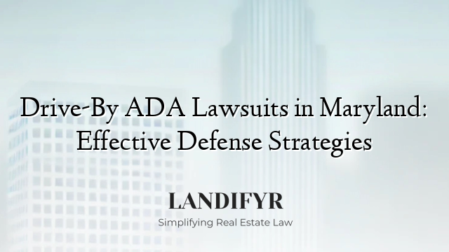 Drive-By ADA Lawsuits in Maryland: Effective Defense Strategies
