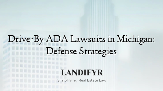 Drive-By ADA Lawsuits in Michigan: Defense Strategies