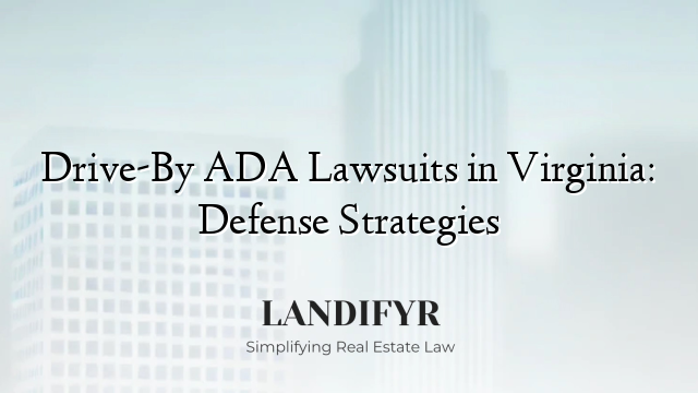 Drive-By ADA Lawsuits in Virginia: Defense Strategies