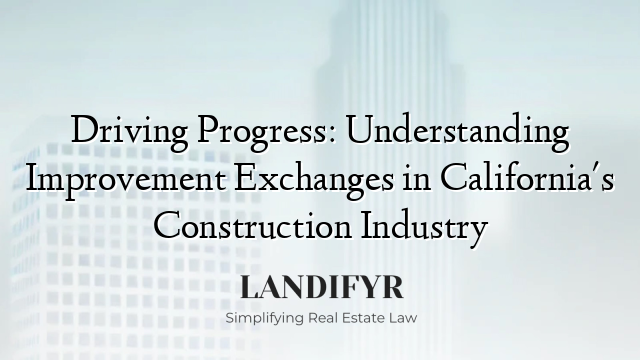 Driving Progress: Understanding Improvement Exchanges in California's Construction Industry