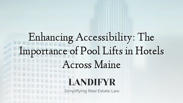 Enhancing Accessibility: The Importance of Pool Lifts in Hotels Across Maine