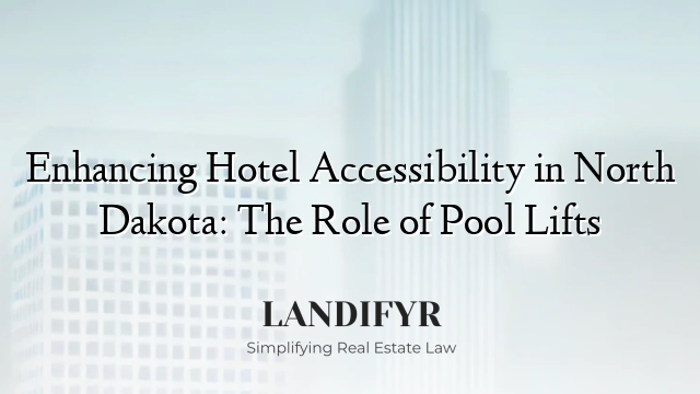 Enhancing Hotel Accessibility in North Dakota: The Role of Pool Lifts