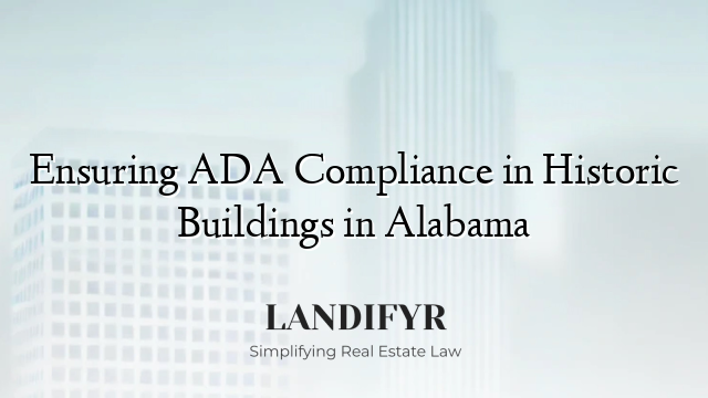 Ensuring ADA Compliance in Historic Buildings in Alabama