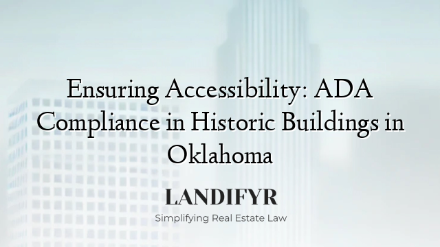 Ensuring Accessibility: ADA Compliance in Historic Buildings in Oklahoma