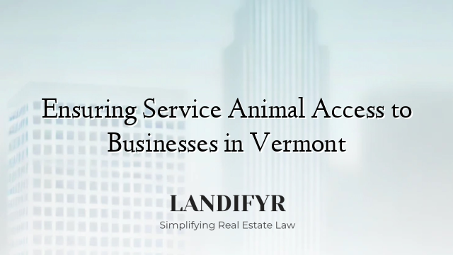 Ensuring Service Animal Access to Businesses in Vermont