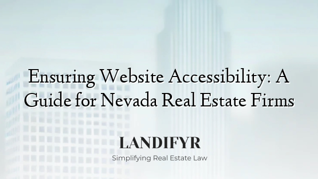 Ensuring Website Accessibility: A Guide for Nevada Real Estate Firms