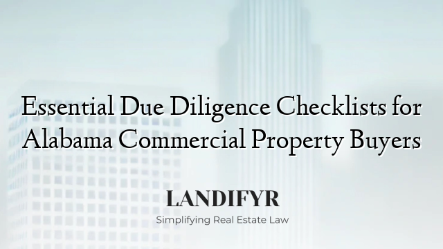 Essential Due Diligence Checklists for Alabama Commercial Property Buyers