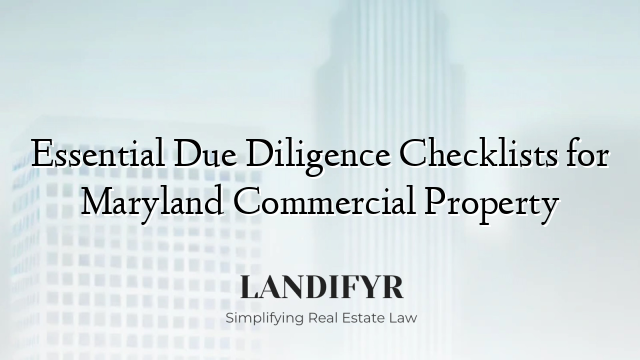 Essential Due Diligence Checklists for Maryland Commercial Property