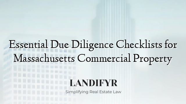 Essential Due Diligence Checklists for Massachusetts Commercial Property