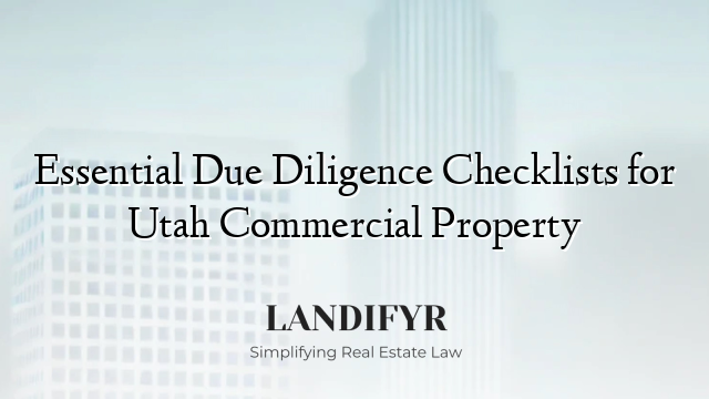 Essential Due Diligence Checklists for Utah Commercial Property