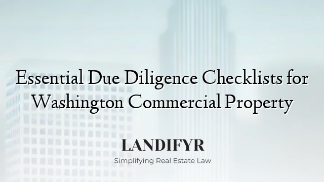 Essential Due Diligence Checklists for Washington Commercial Property