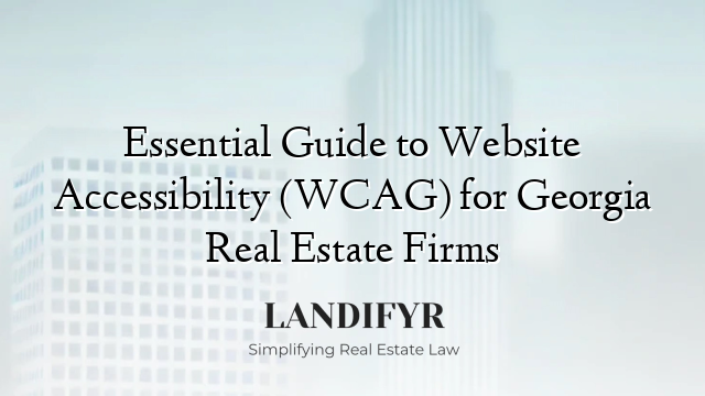 Essential Guide to Website Accessibility (WCAG) for Georgia Real Estate Firms