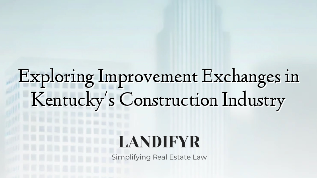 Exploring Improvement Exchanges in Kentucky's Construction Industry