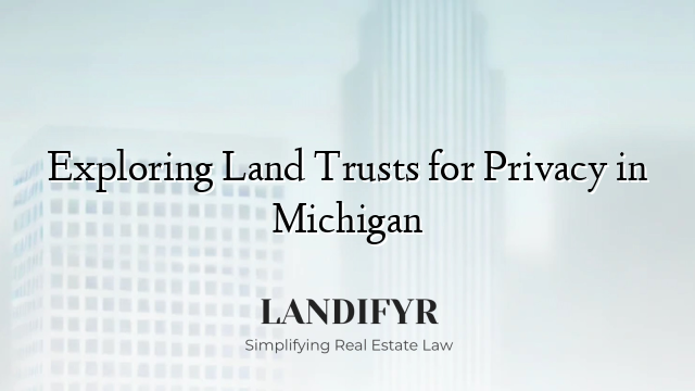 Exploring Land Trusts for Privacy in Michigan