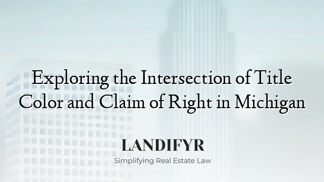 Exploring the Intersection of Title Color and Claim of Right in Michigan