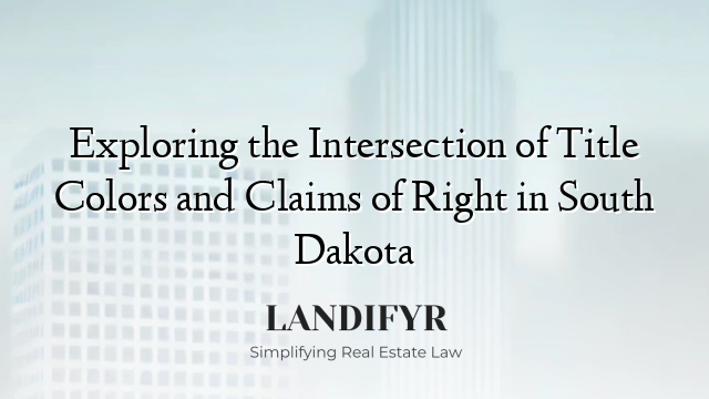 Exploring the Intersection of Title Colors and Claims of Right in South Dakota