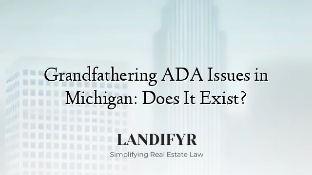 Grandfathering ADA Issues in Michigan: Does It Exist?