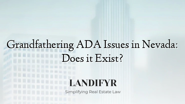 Grandfathering ADA Issues in Nevada: Does it Exist?