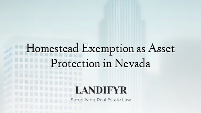 Homestead Exemption as Asset Protection in Nevada