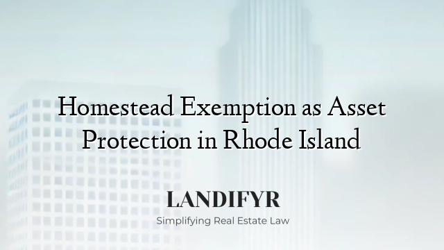 Homestead Exemption as Asset Protection in Rhode Island