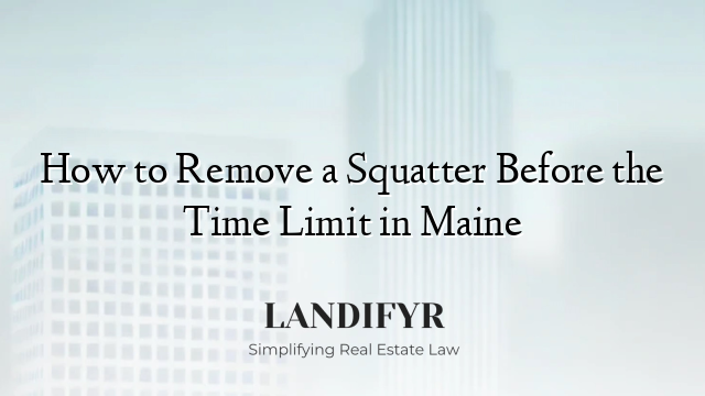 How to Remove a Squatter Before the Time Limit in Maine