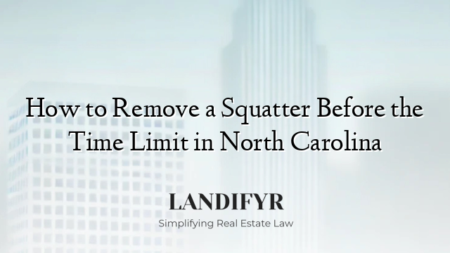 How to Remove a Squatter Before the Time Limit in North Carolina