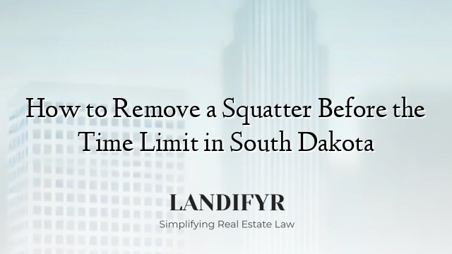 How to Remove a Squatter Before the Time Limit in South Dakota