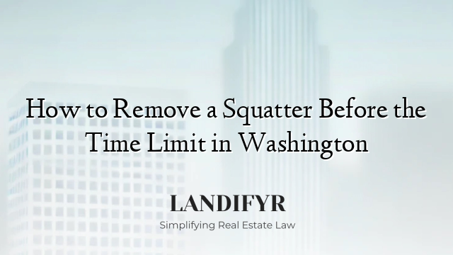 How to Remove a Squatter Before the Time Limit in Washington