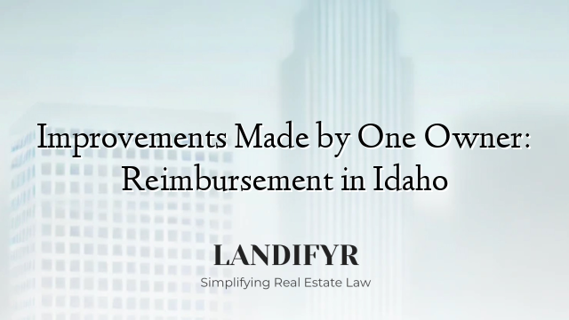Improvements Made by One Owner: Reimbursement in Idaho