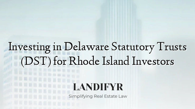 Investing in Delaware Statutory Trusts (DST) for Rhode Island Investors