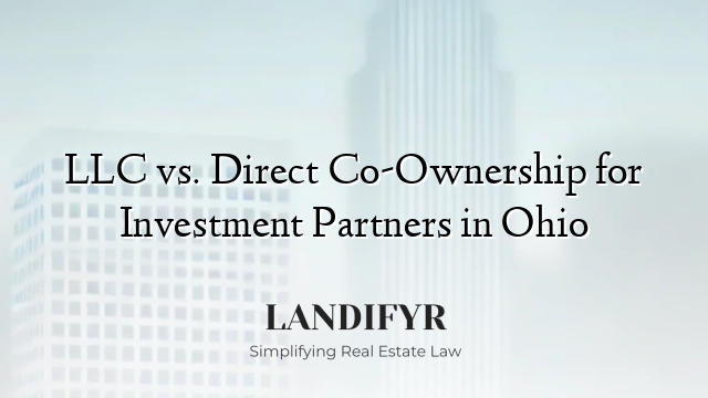LLC vs. Direct Co-Ownership for Investment Partners in Ohio