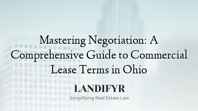 Mastering Negotiation: A Comprehensive Guide to Commercial Lease Terms in Ohio