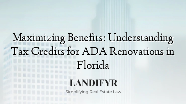 Maximizing Benefits: Understanding Tax Credits for ADA Renovations in Florida