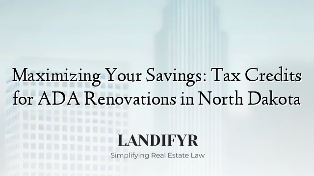 Maximizing Your Savings: Tax Credits for ADA Renovations in North Dakota