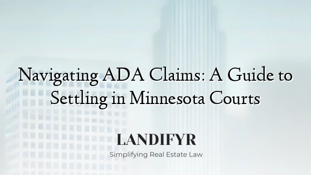 Navigating ADA Claims: A Guide to Settling in Minnesota Courts