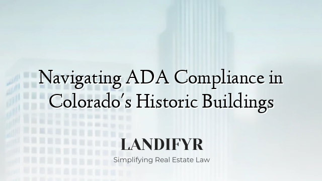 Navigating ADA Compliance in Colorado's Historic Buildings