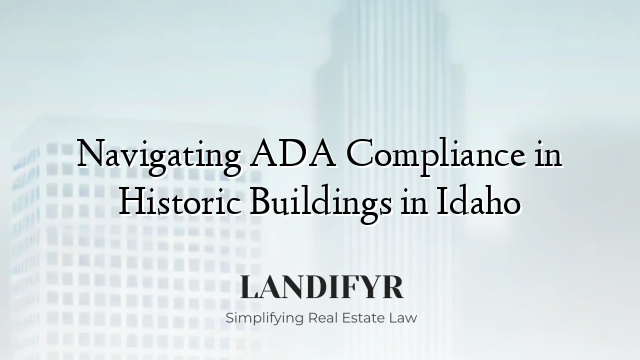 Navigating ADA Compliance in Historic Buildings in Idaho