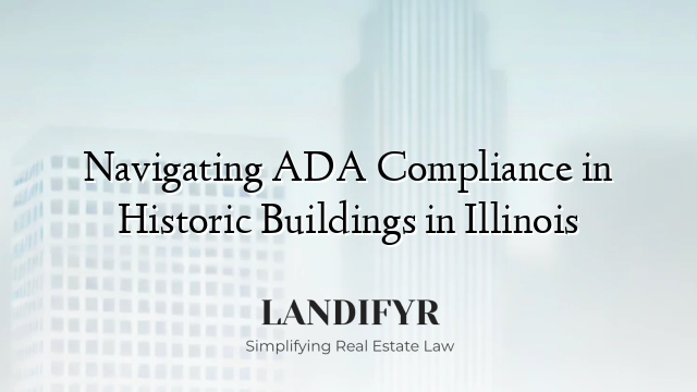 Navigating ADA Compliance in Historic Buildings in Illinois