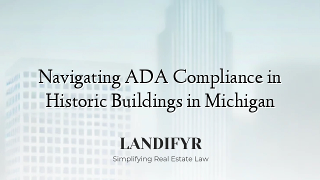 Navigating ADA Compliance in Historic Buildings in Michigan