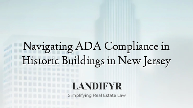 Navigating ADA Compliance in Historic Buildings in New Jersey