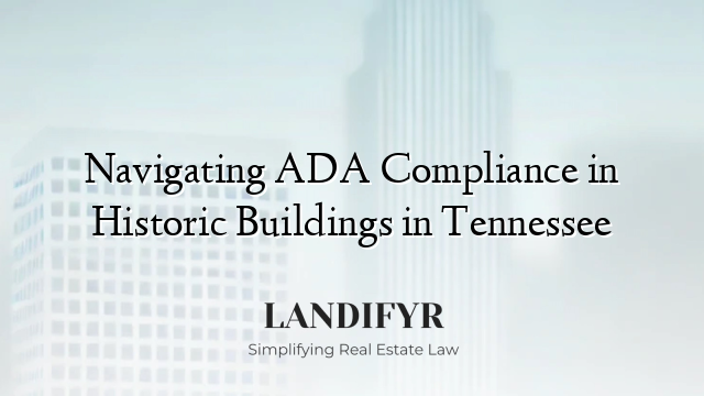 Navigating ADA Compliance in Historic Buildings in Tennessee