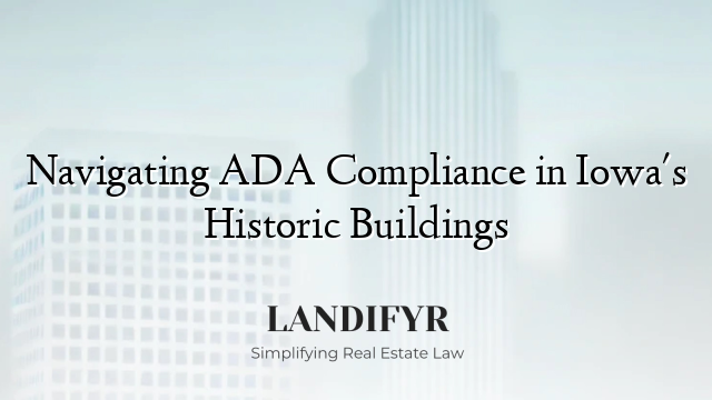 Navigating ADA Compliance in Iowa's Historic Buildings