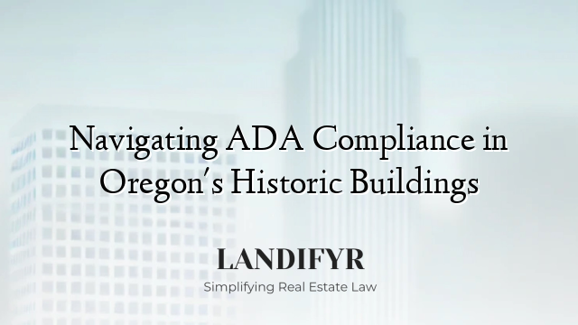 Navigating ADA Compliance in Oregon's Historic Buildings