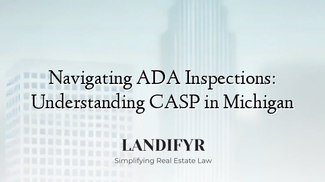 Navigating ADA Inspections: Understanding CASP in Michigan